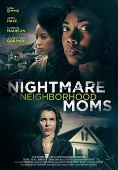 免费在线观看《NightmareNeighborhoodMoms》